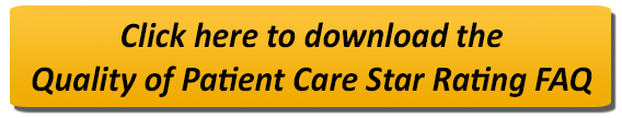 Click here to download the Quality of Patient Care Star Ratings FAQ